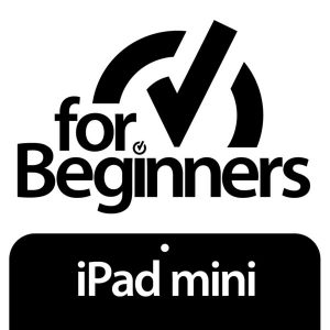 For Beginners: iPad Mini Edition